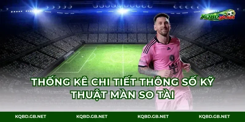Thống kê chi tiết thông số kỹ thuật màn so tài