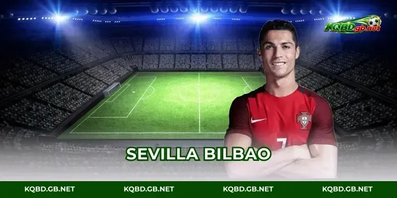Sevilla vs Bilbao: Kết Quả 2-1 Rực Rỡ Đêm Nay Cho Fan